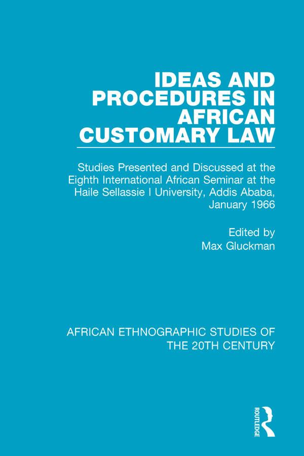 Ideas and Procedures in African Customary Law by Max Gluckman