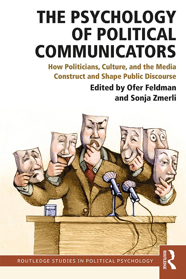 The Psychology of Political Communicators by Ofer Feldman, Sonja Zmerli