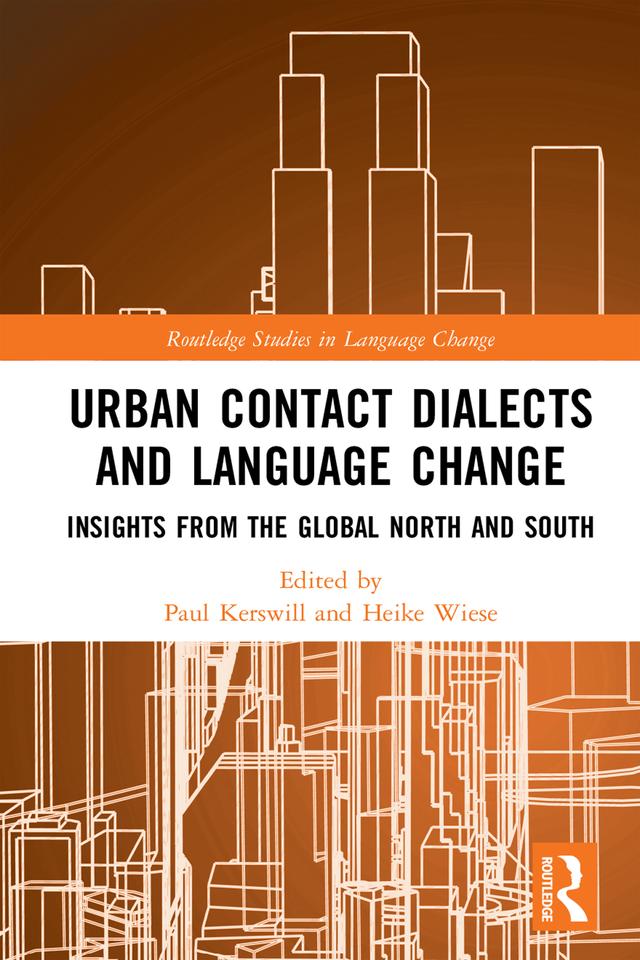 Urban Contact Dialects and Language Change by Heike Wiese, Paul Kerswill