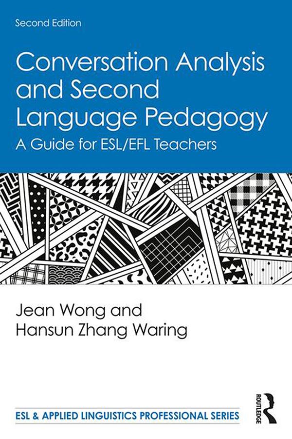 Conversation Analysis and Second Language Pedagogy by Hansun Zhang Waring, Jean Wong