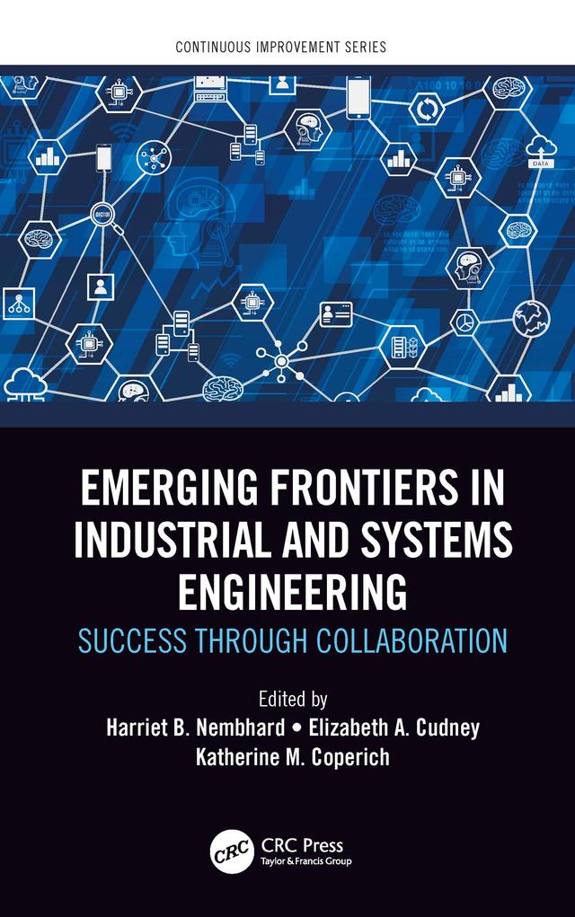 Emerging Frontiers in Industrial and Systems Engineering by Elizabeth A. Cudney, Harriet B. Nembhard, Katherine M. Coperich