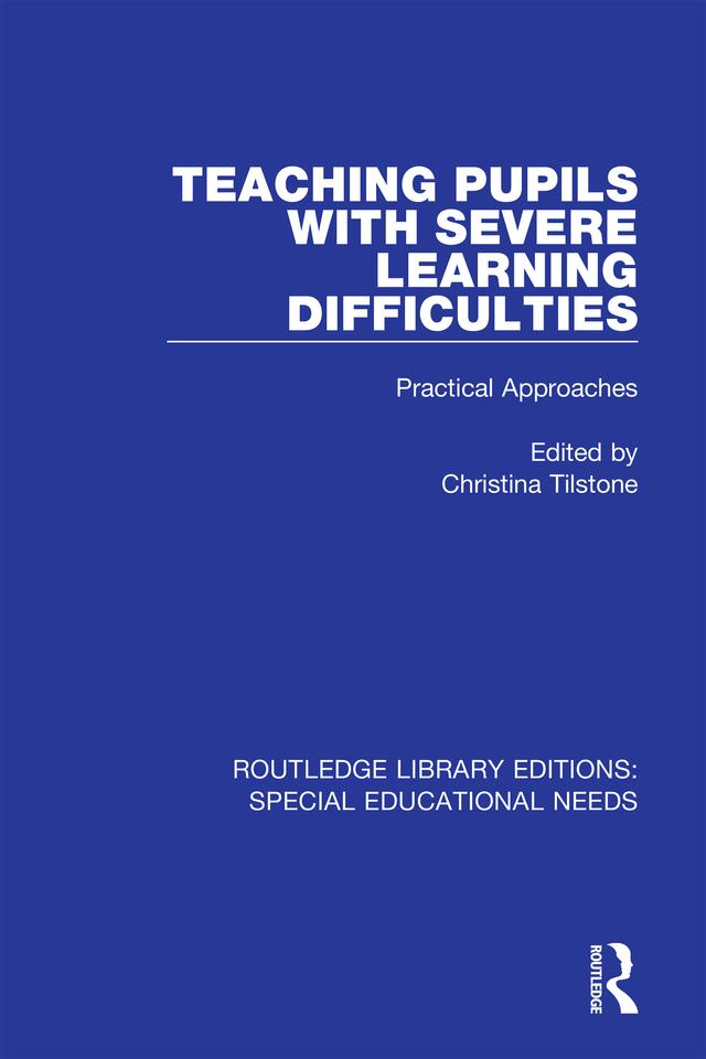 Teaching Pupils with Severe Learning Difficulties by Christina Tilstone
