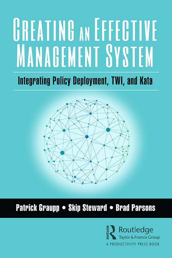 Creating an Effective Management System by Brad Parsons, Patrick Graupp, Skip Steward