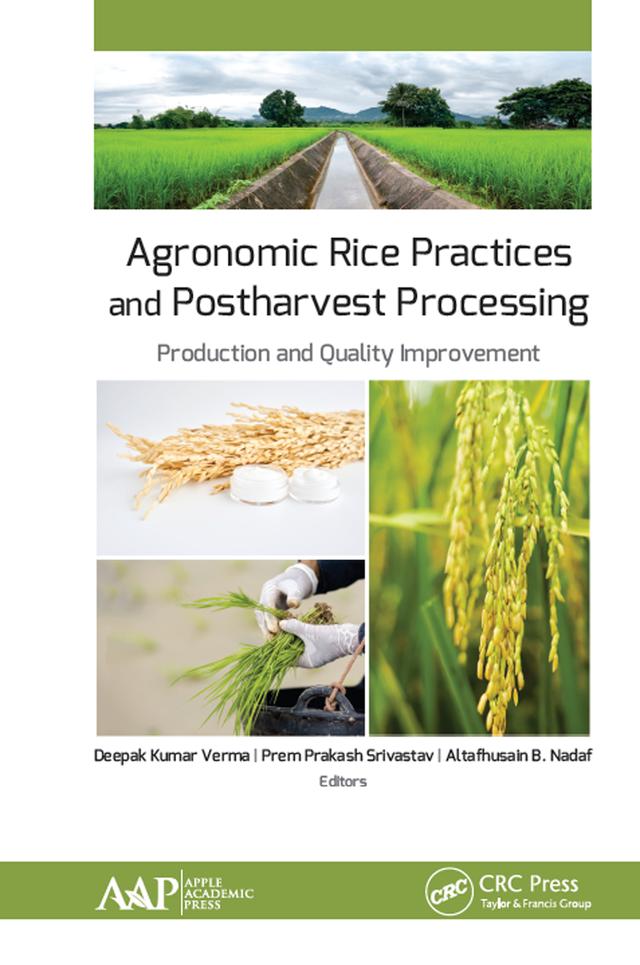 Agronomic Rice Practices and Postharvest Processing by Altafhusain B. Nadaf, Deepak Kumar Verma, Prem Prakash Srivastav