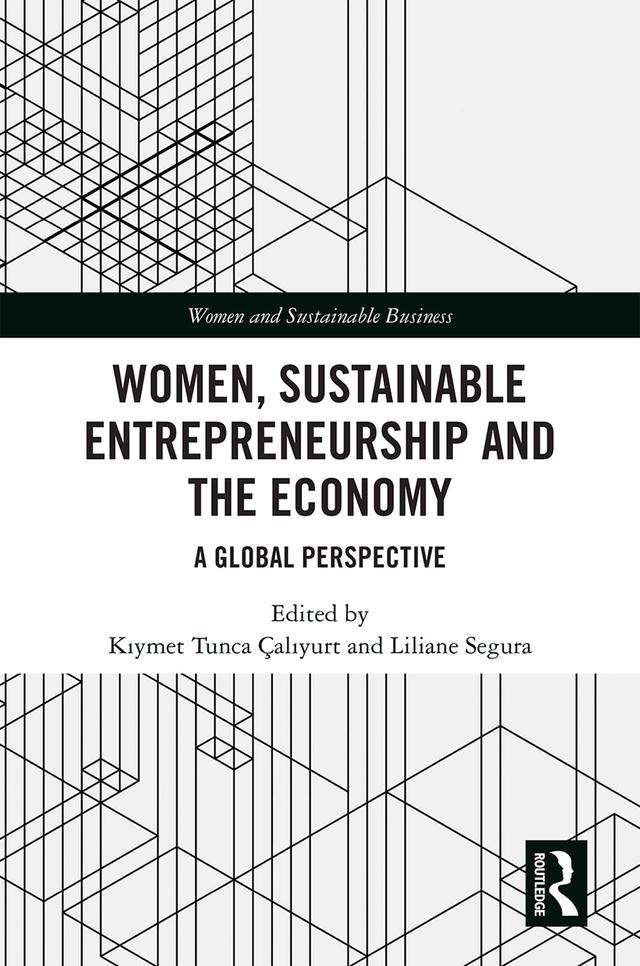 Women, Sustainable Entrepreneurship and the Economy by Kıymet Tunca Çalıyurt, Liliane Segura