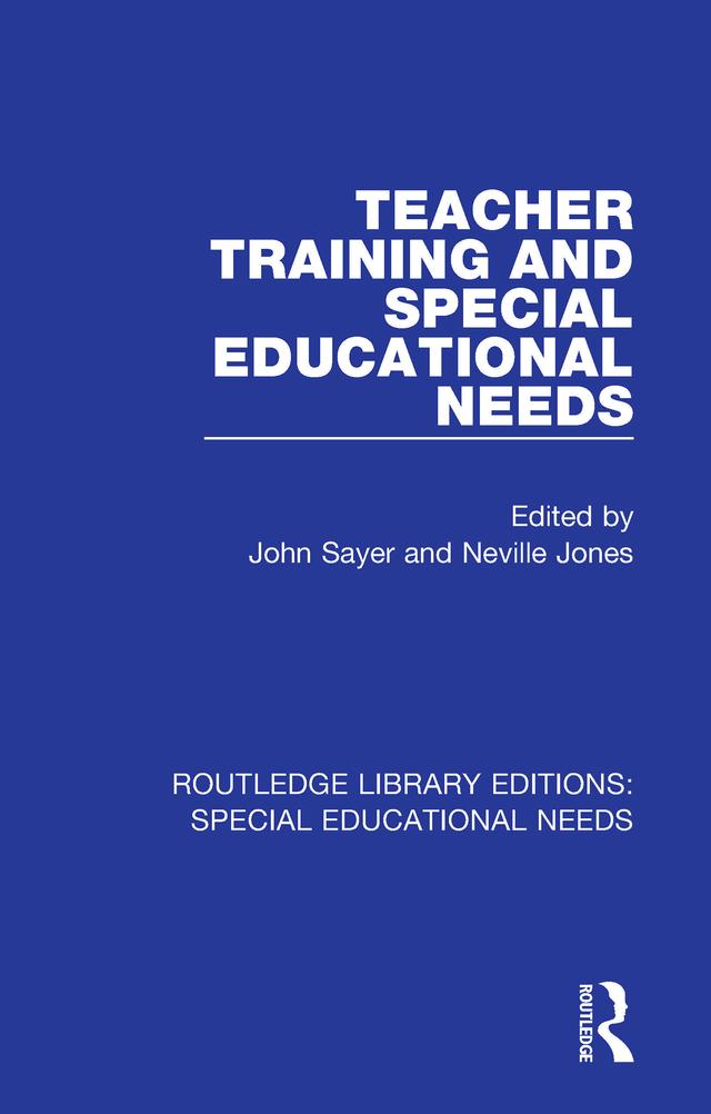 Teacher Training and Special Educational Needs by John Sayer, Neville Jones