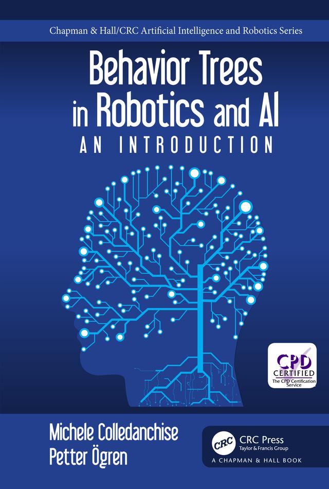 Behavior Trees in Robotics and AI by Michele Colledanchise, Petter Ögren