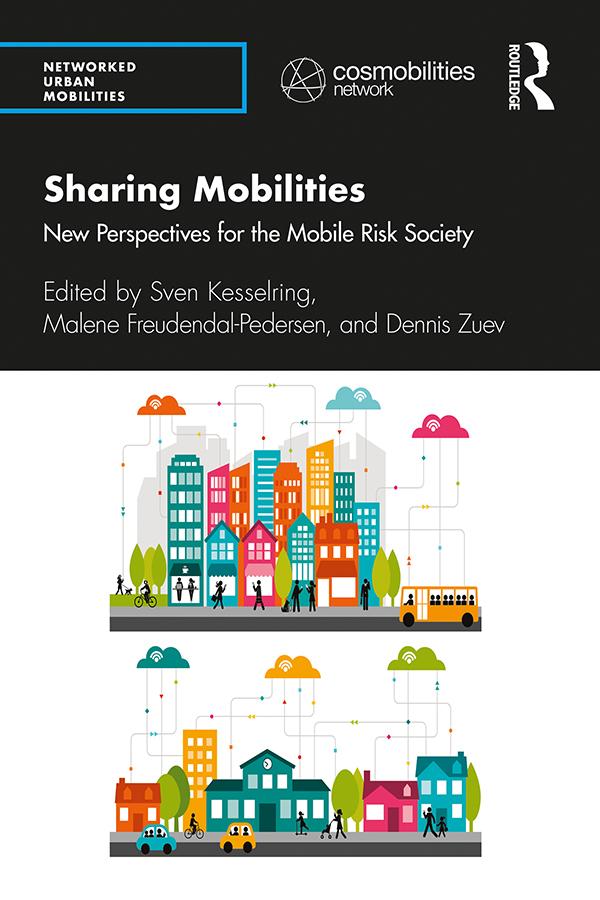 Sharing Mobilities by Dennis Zuev, Malene Freudendal-Pedersen, Sven Kesselring