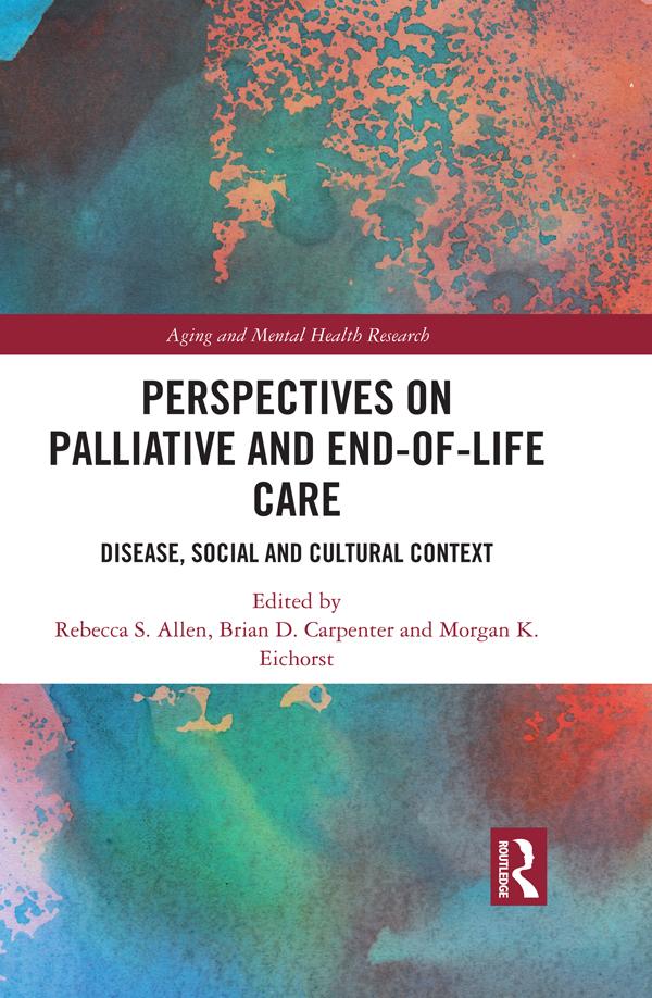 Perspectives on Palliative and End-of-Life Care by Brian D Carpenter, Morgan Eichorst, Rebecca S Allen