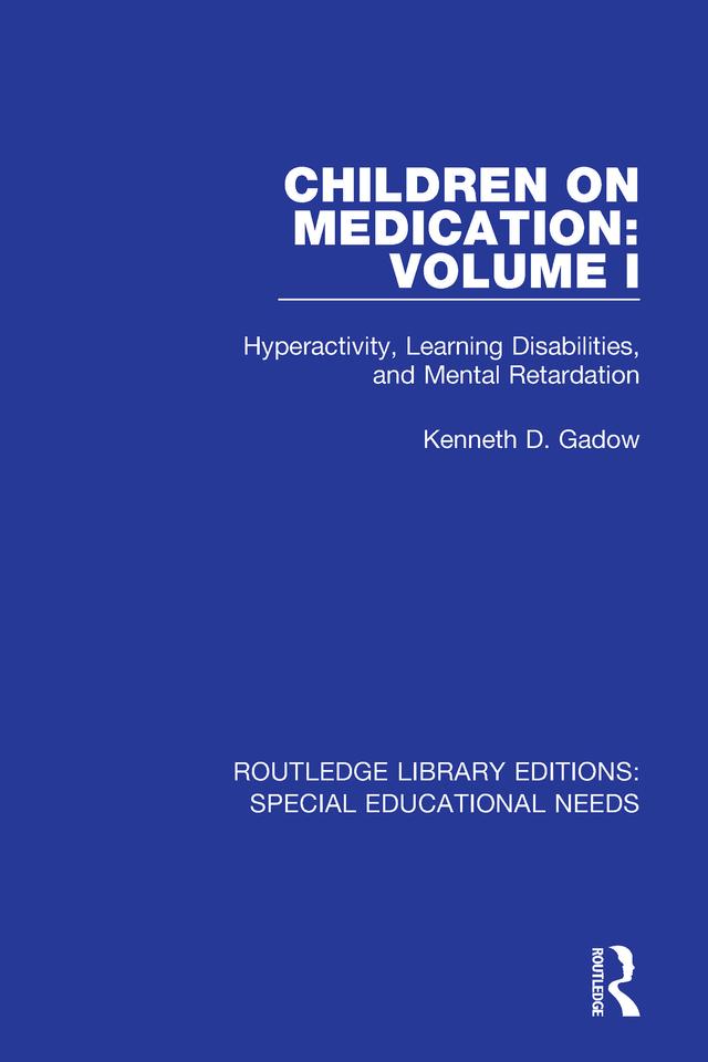 Children on Medication Volume I by Kenneth D. Gadow