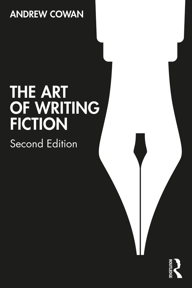 The Art of Writing Fiction by Andrew Cowan