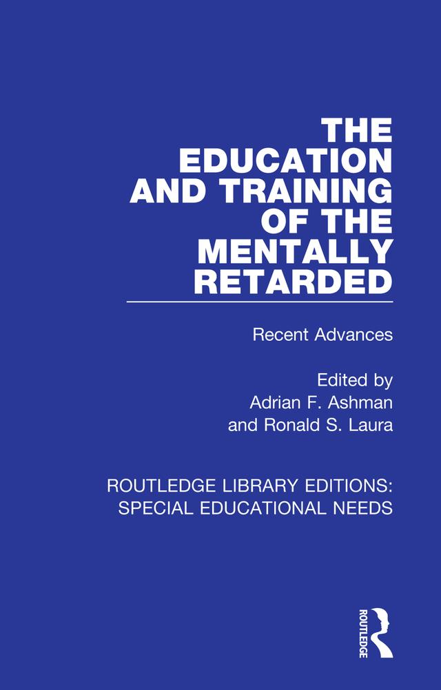 The Education and Training of the Mentally Retarded by Adrian F. Ashman, Ronald S. Laura