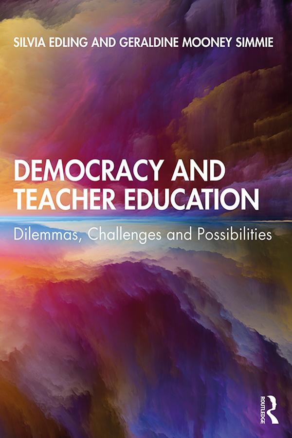 Democracy and Teacher Education by Geraldine Mooney Simmie, Silvia Edling