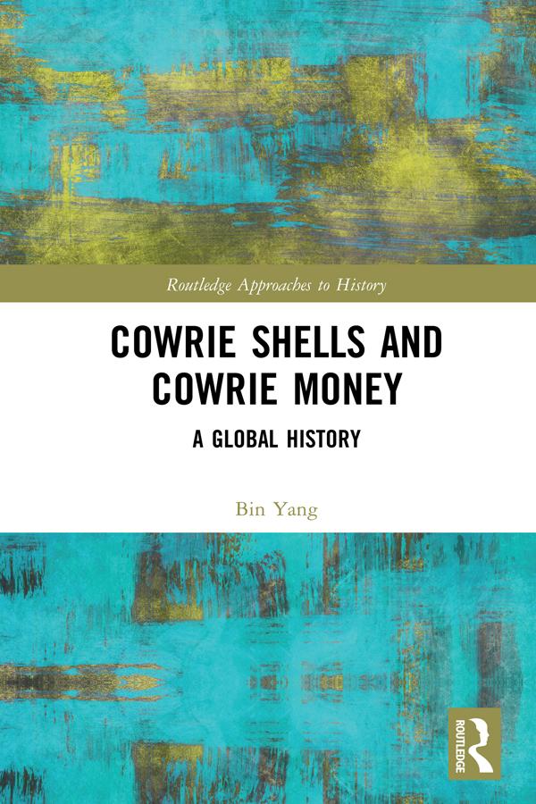 Cowrie Shells and Cowrie Money by Bin Yang