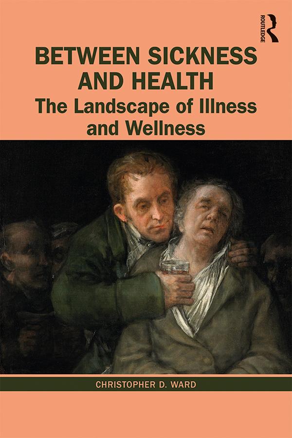 Between Sickness and Health by Christopher D. Ward