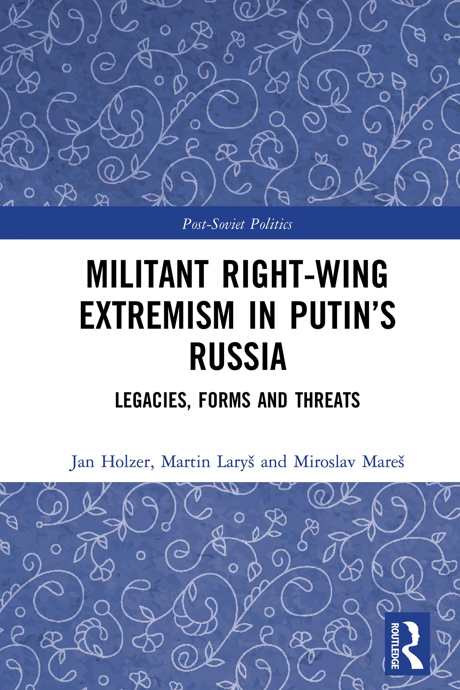 Militant Right-Wing Extremism in Putin’s Russia