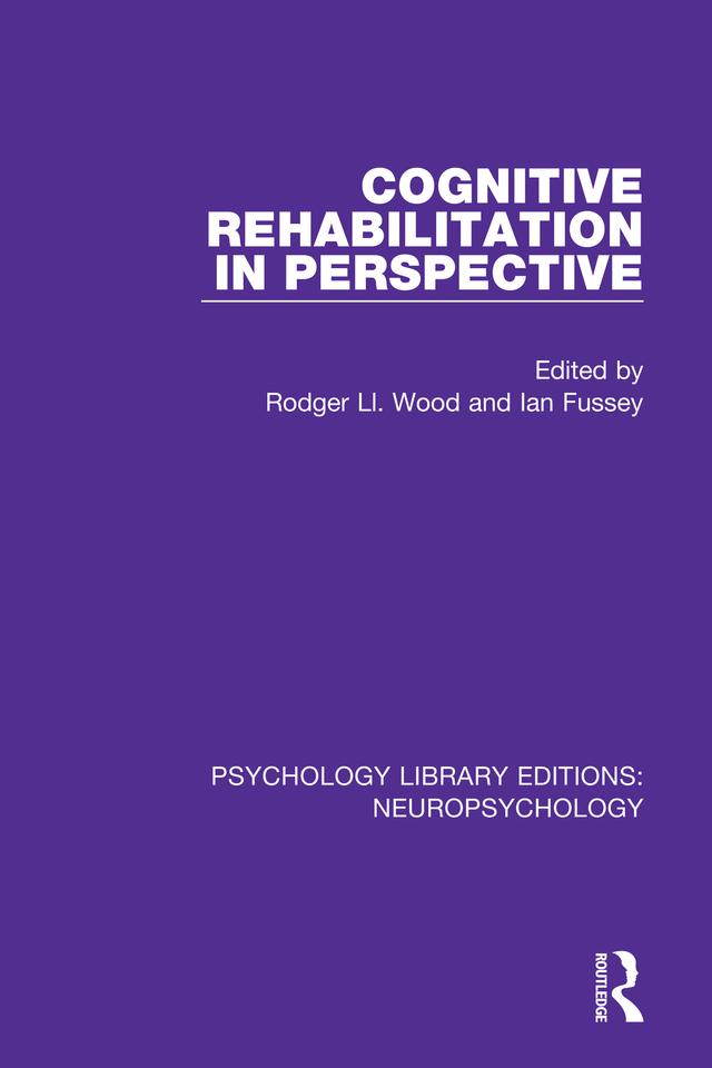 Cognitive Rehabilitation in Perspective by Ian Fussey, Rodger Ll. Wood