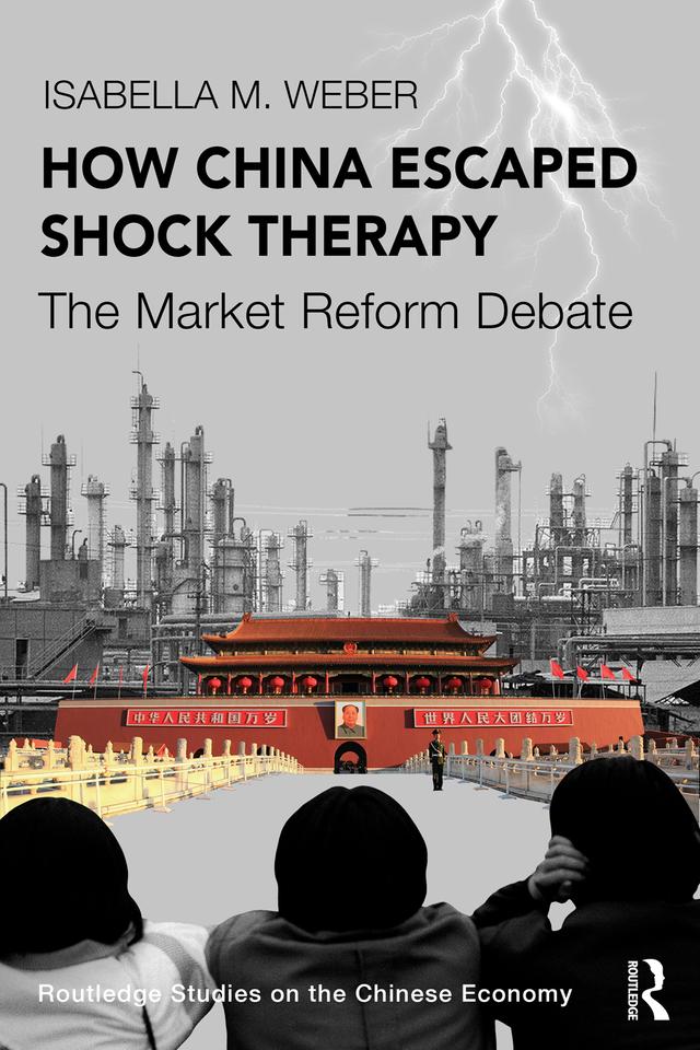 How China Escaped Shock Therapy by Isabella M. Weber