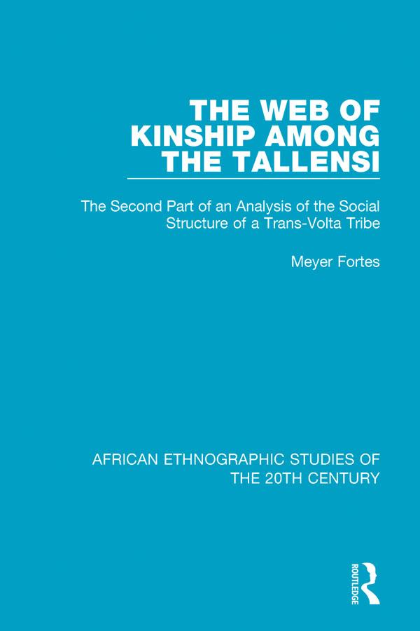 The Web of Kinship Among the Tallensi by Meyer Fortes
