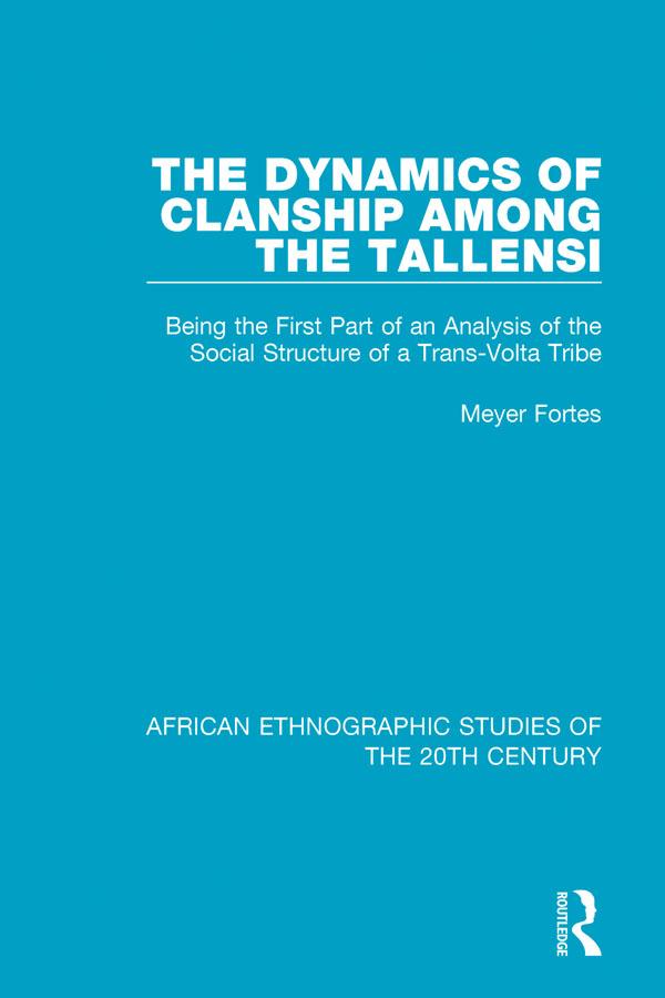 The Dynamics of Clanship Among the Tallensi by Meyer Fortes