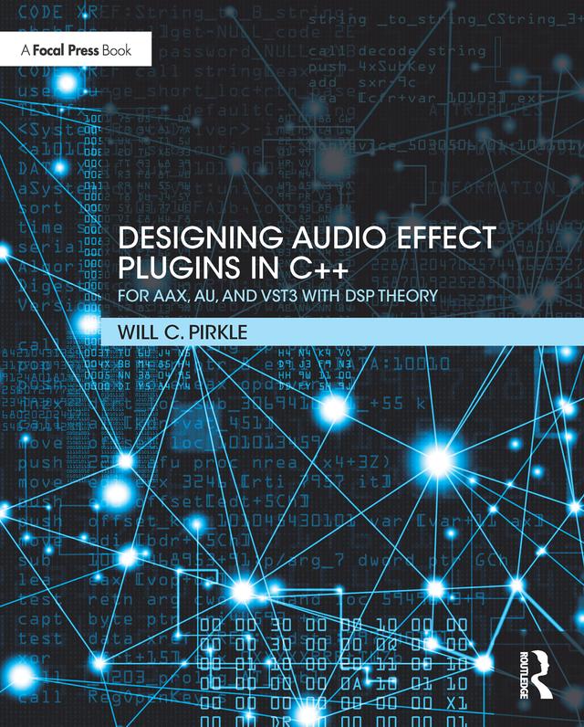 Designing Audio Effect Plugins in C++ by Will Pirkle
