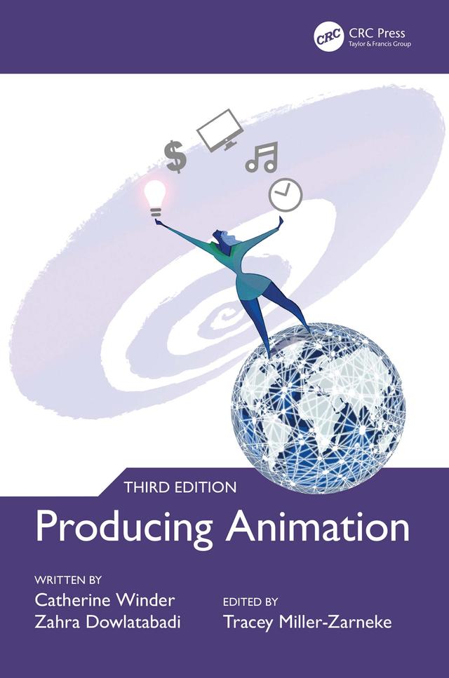 Producing Animation 3e by Catherine Winder, Tracey Miller-Zarneke, Zahra Dowlatabadi