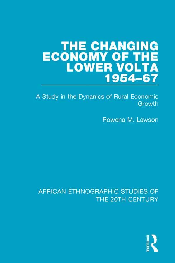 The Changing Economy of the Lower Volta 1954-67 by Rowena M. Lawson