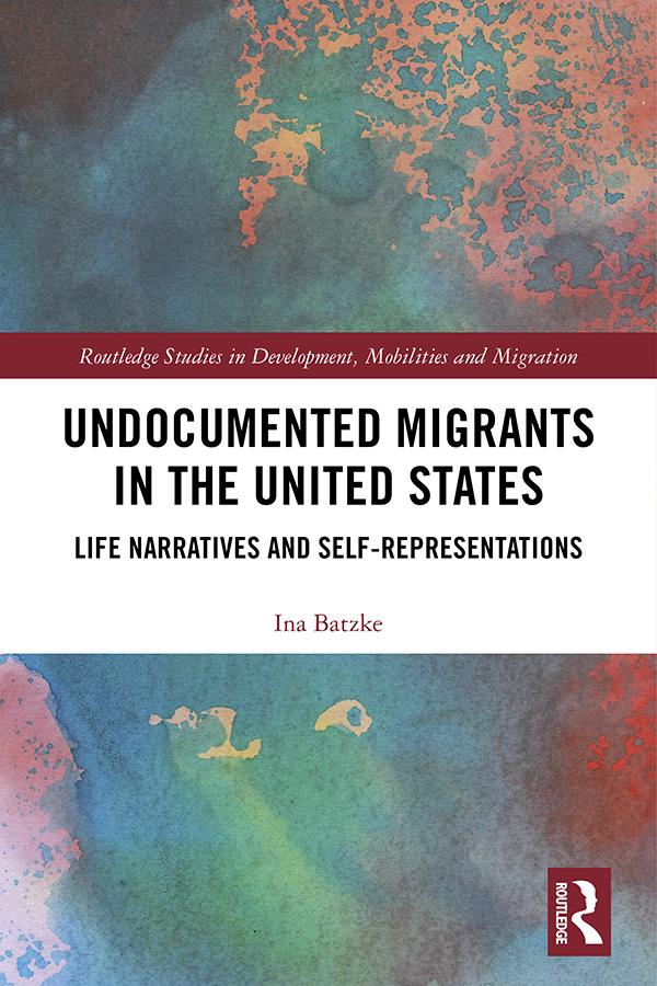 Undocumented Migrants in the United States by Ina Batzke