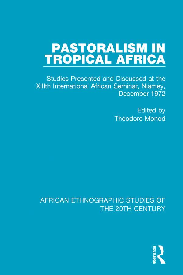Pastoralism in Tropical Africa by Théodore Monod