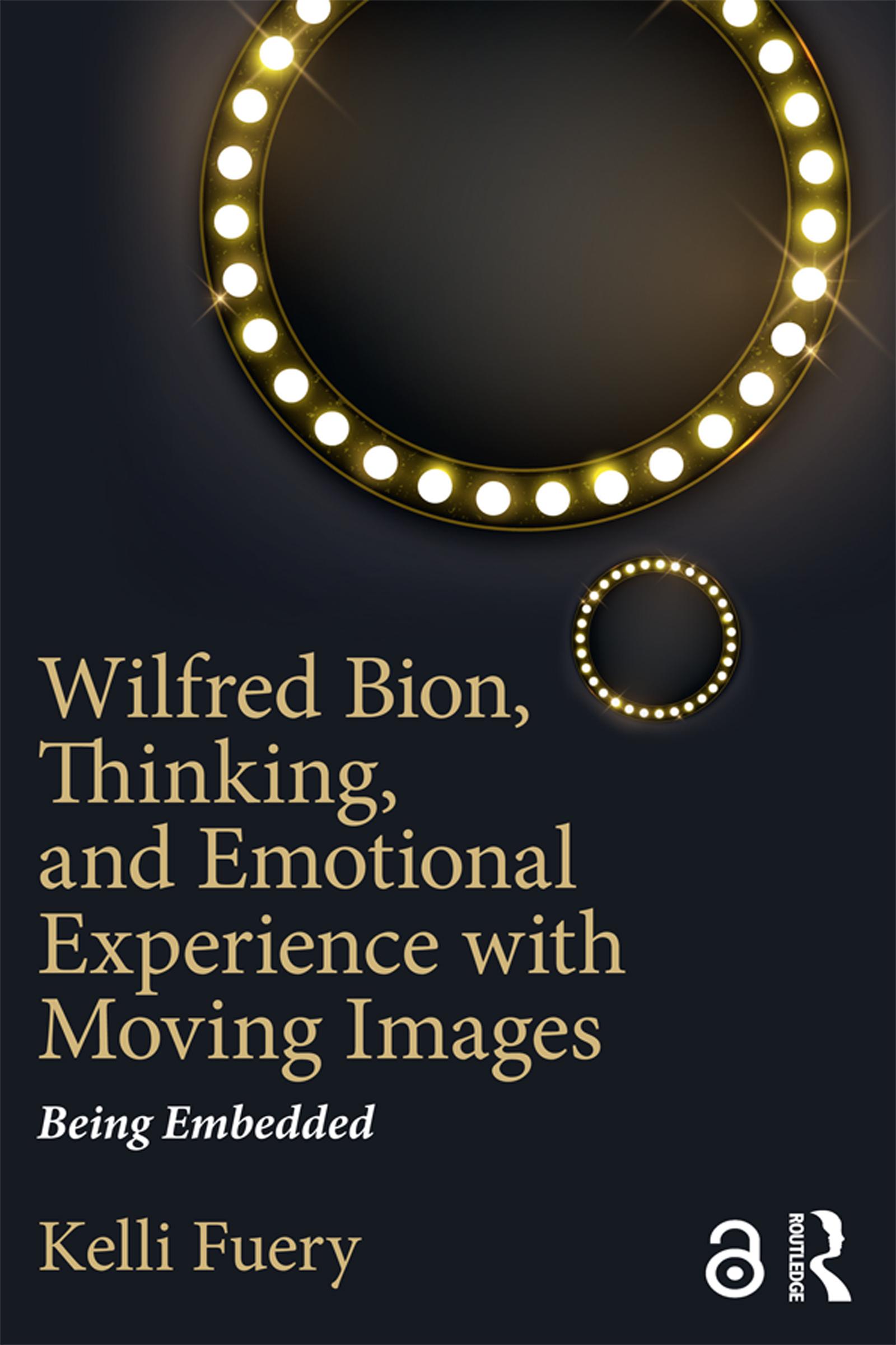 Wilfred Bion, Thinking, and Emotional Experience with Moving Images