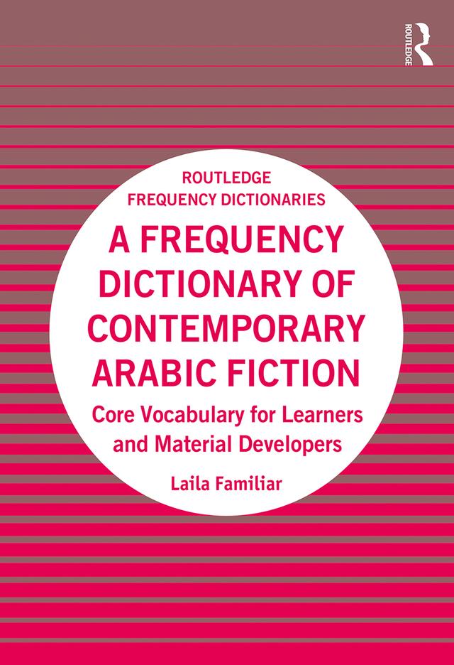 A Frequency Dictionary of Contemporary Arabic Fiction by Laila Familiar