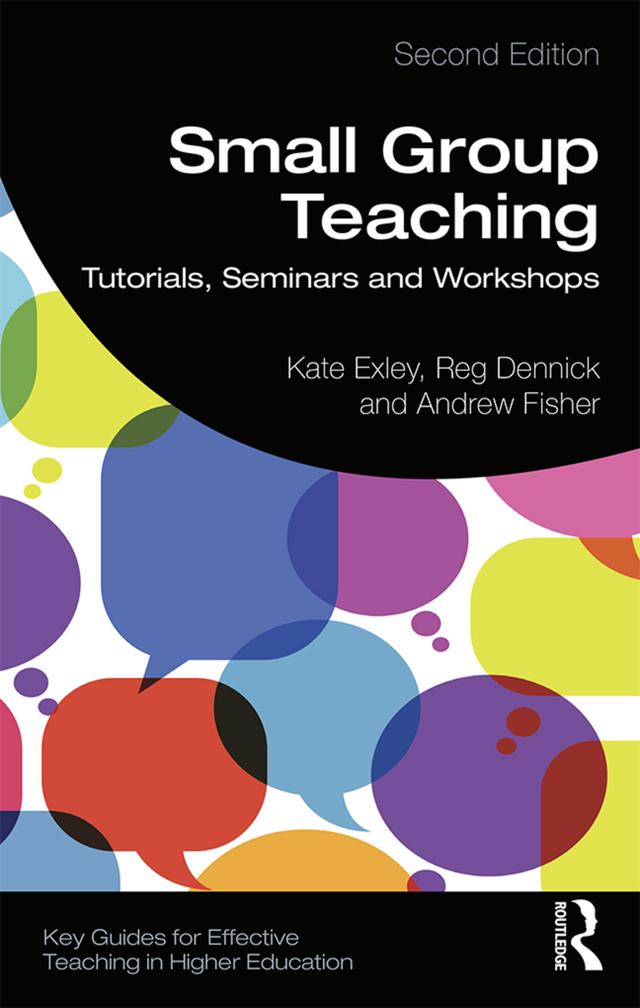 Small Group Teaching by Andrew Fisher, Kate Exley, Reg Dennick