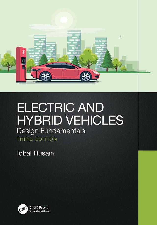 Electric and Hybrid Vehicles by Iqbal Husain