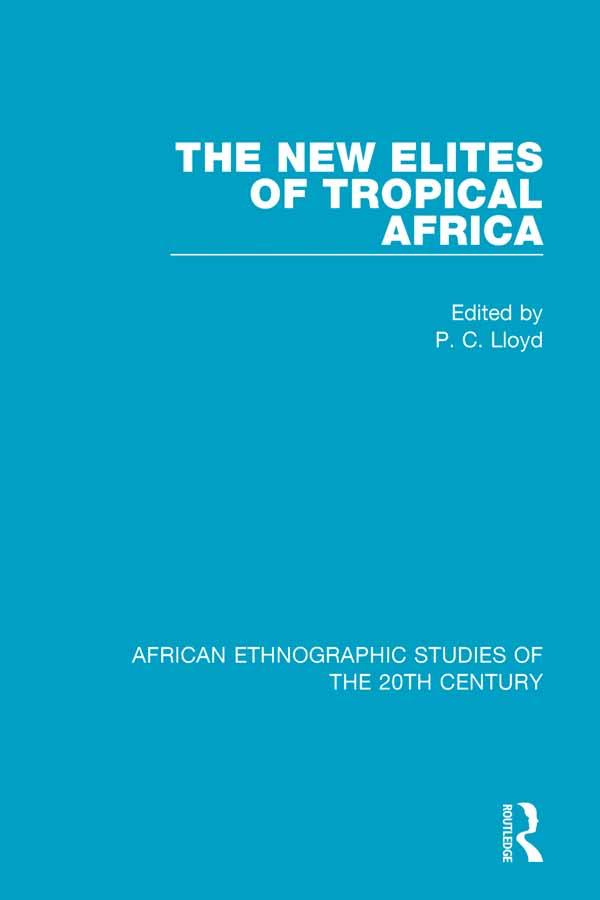 The New Elites of Tropical Africa by P. C. Lloyd