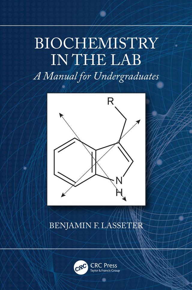 Biochemistry in the Lab by Benjamin F. Lasseter