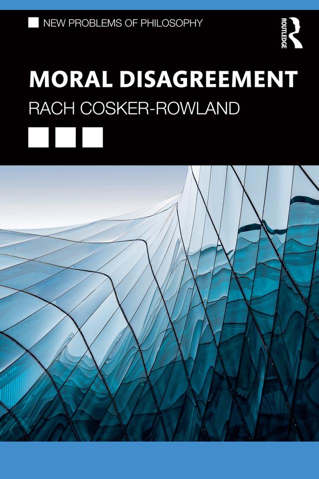 Moral Disagreement by Rach Cosker-Rowland