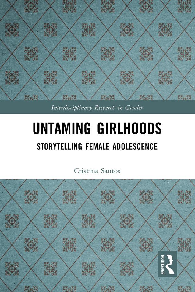Untaming Girlhoods by Cristina Santos