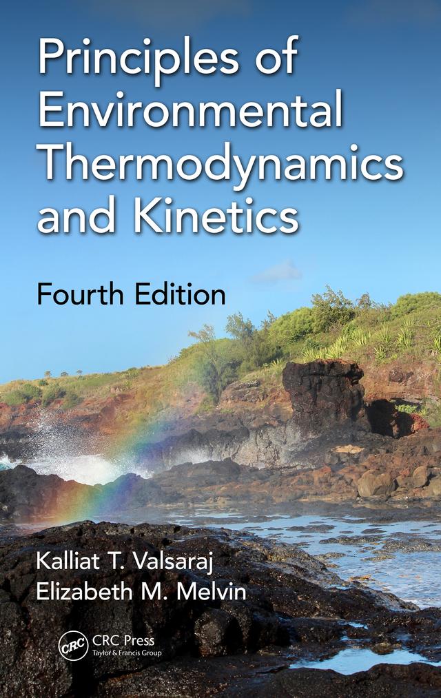Principles of Environmental Thermodynamics and Kinetics by Elizabeth M. Melvin, Kalliat T. Valsaraj