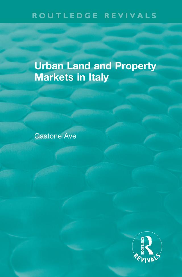 Routledge Revivals: Urban Land and Property Markets in Italy (1996) by Gastone Ave