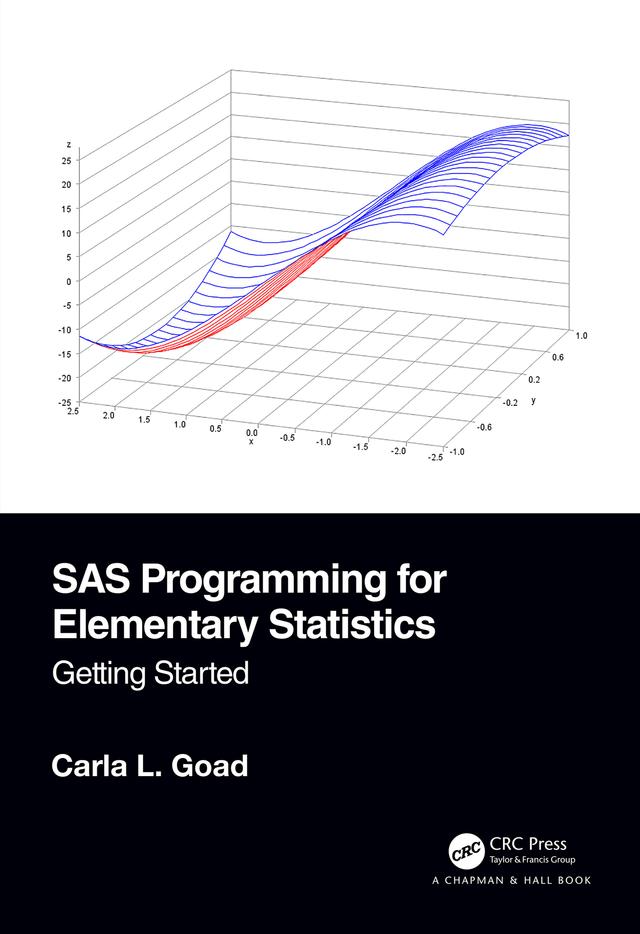SAS Programming for Elementary Statistics by Carla L. Goad