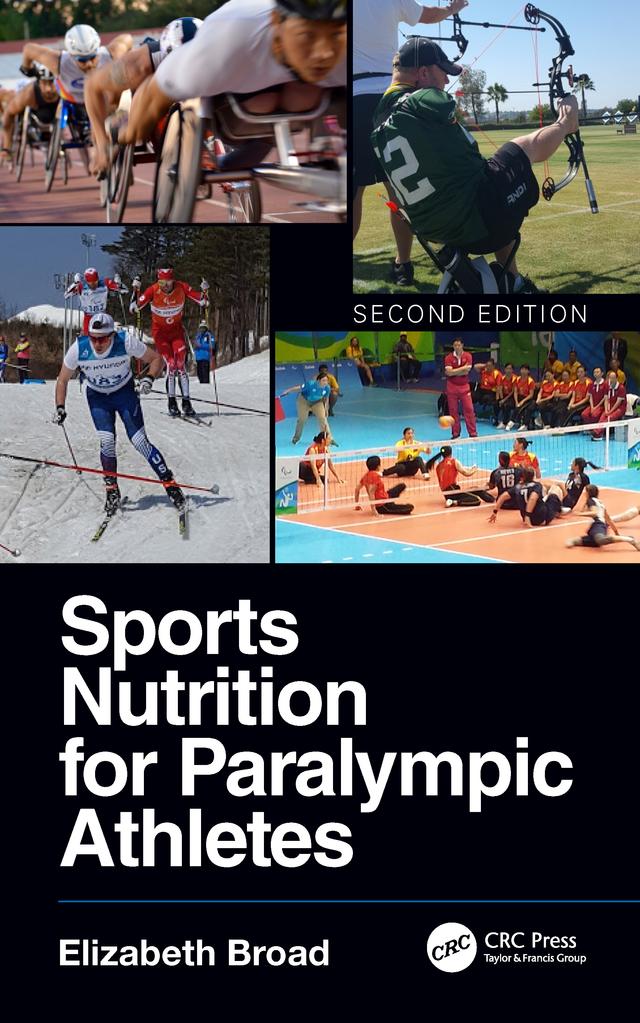 Sports Nutrition for Paralympic Athletes, Second Edition by Elizabeth Broad
