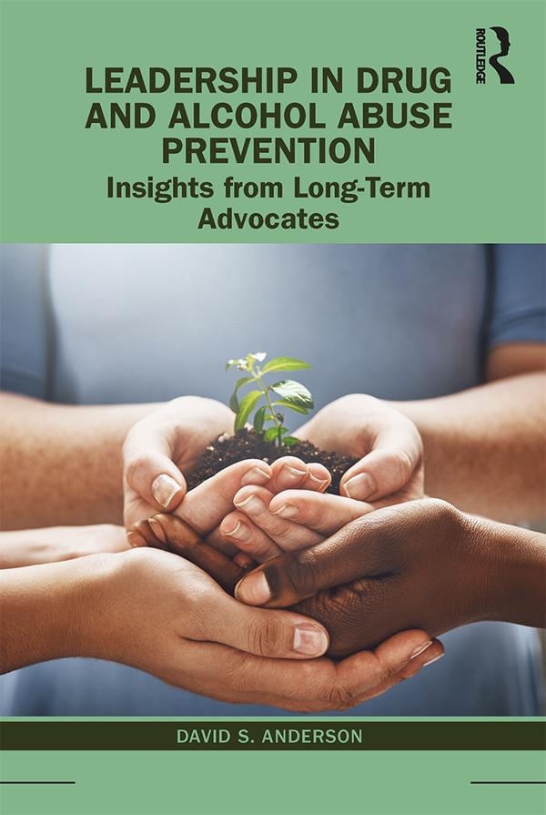 Leadership in Drug and Alcohol Abuse Prevention by David S. Anderson