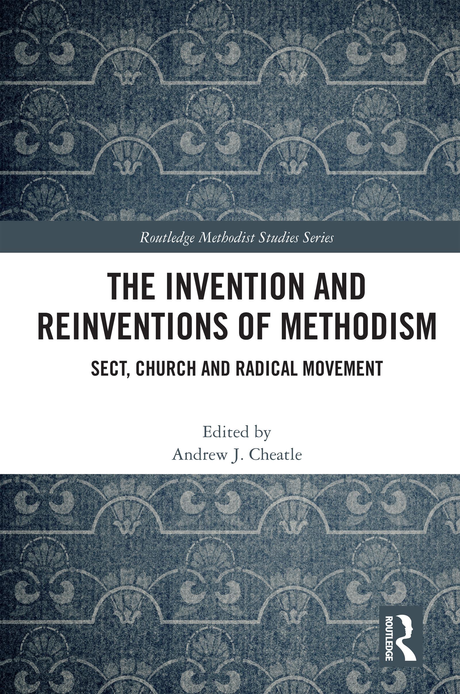 The Invention and Reinventions of Methodism