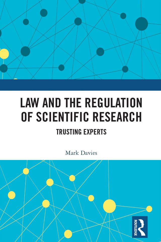 Law and the Regulation of Scientific Research by Mark Davies
