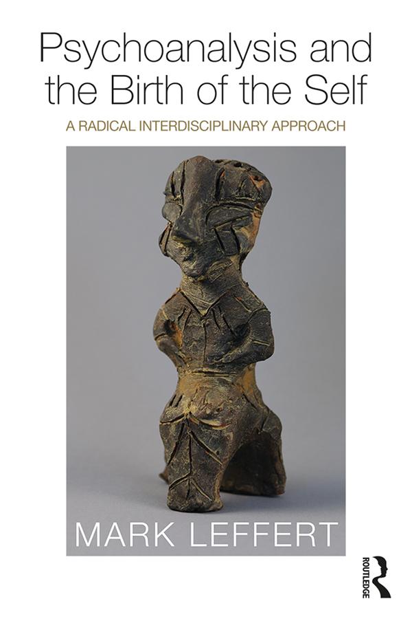 Psychoanalysis and the Birth of the Self by Mark Leffert