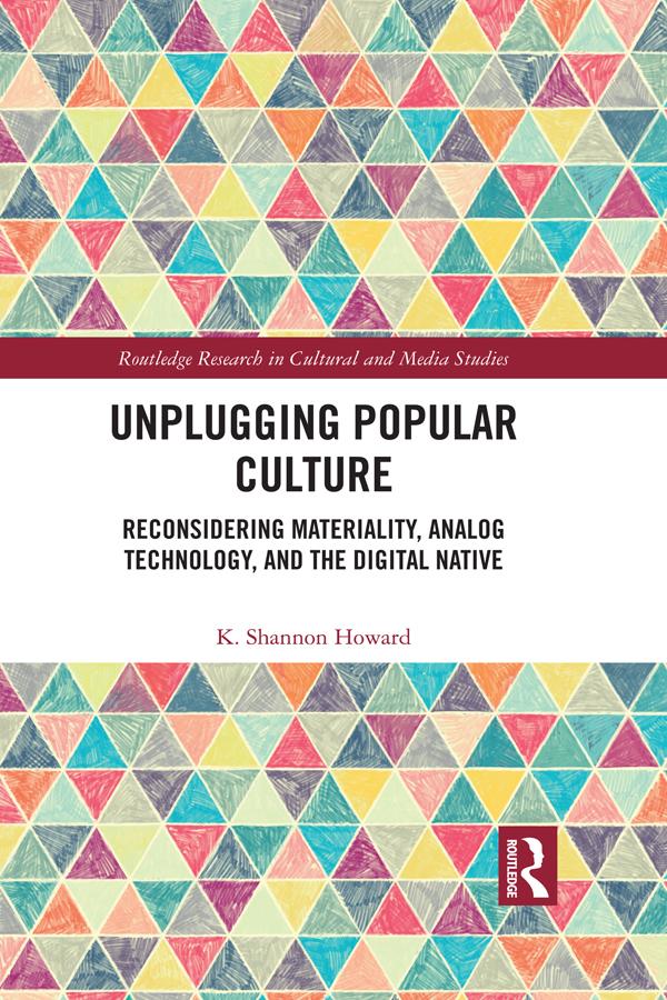 Unplugging Popular Culture by K. Shannon Howard