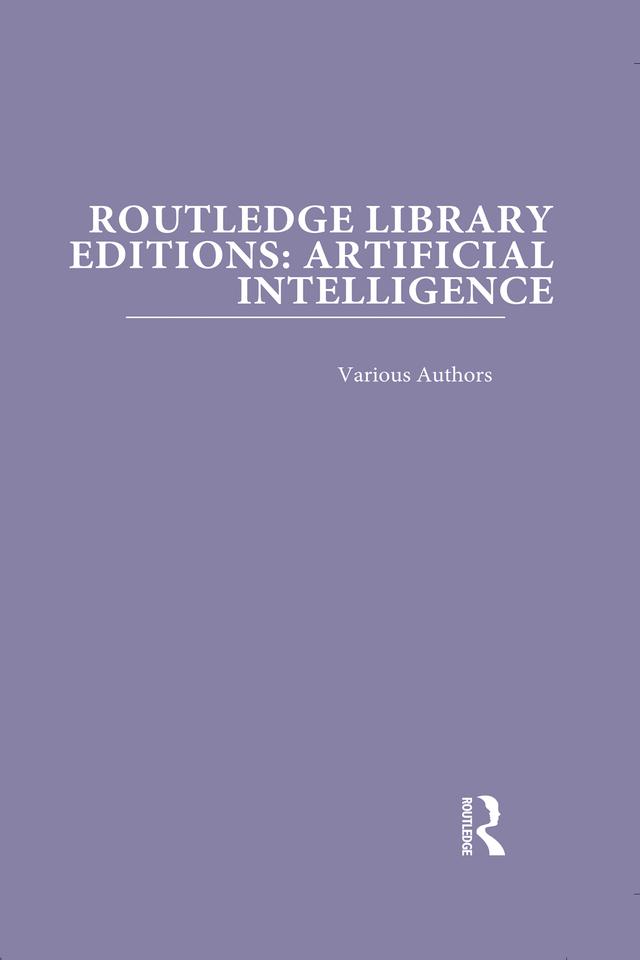 Routledge Library Editions: Artificial Intelligence by Various