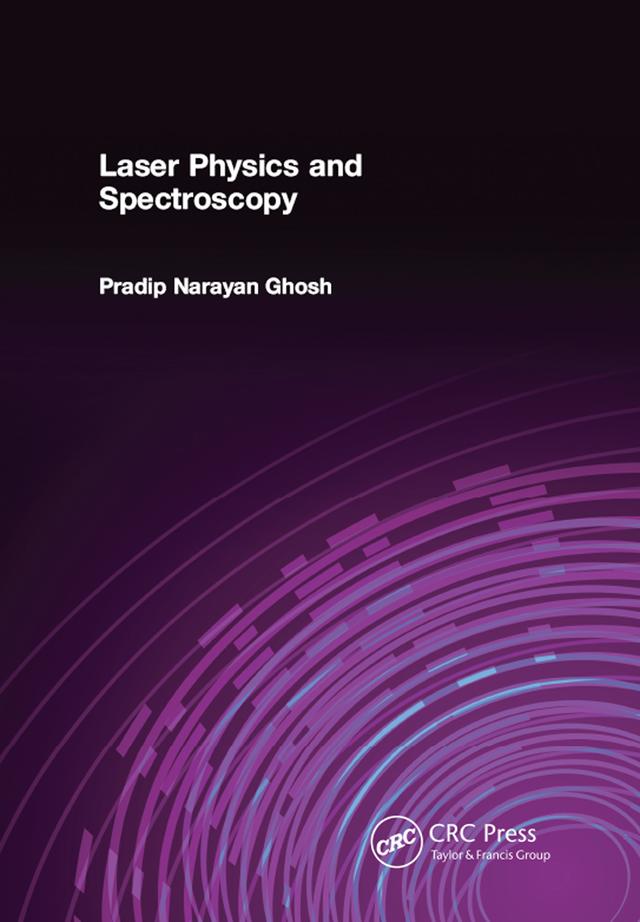 Laser Physics and Spectroscopy by Pradip Narayan Ghosh
