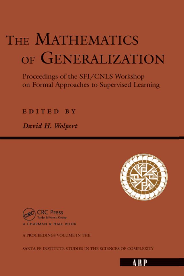 The Mathematics Of Generalization by David. H Wolpert