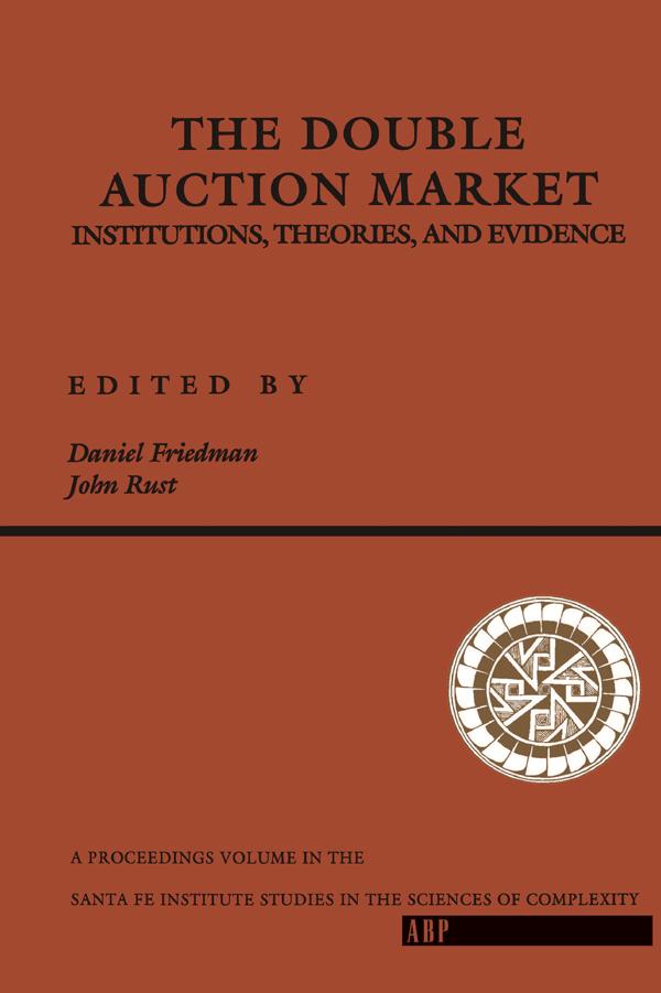 The Double Auction Market by Daniel Friedman